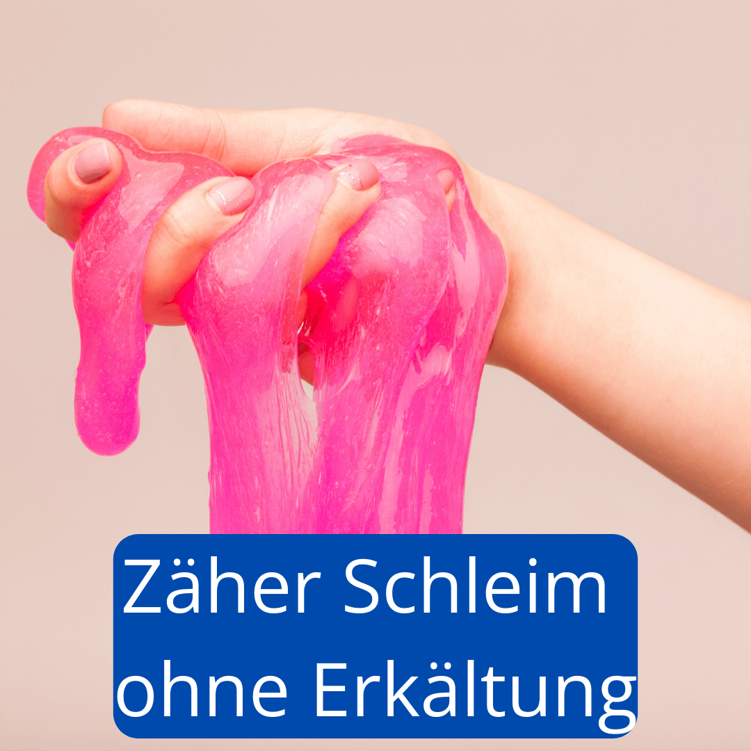 Zäher Schleim ohne Erkätung